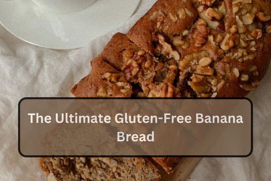 The Ultimate Gluten-Free Banana Bread