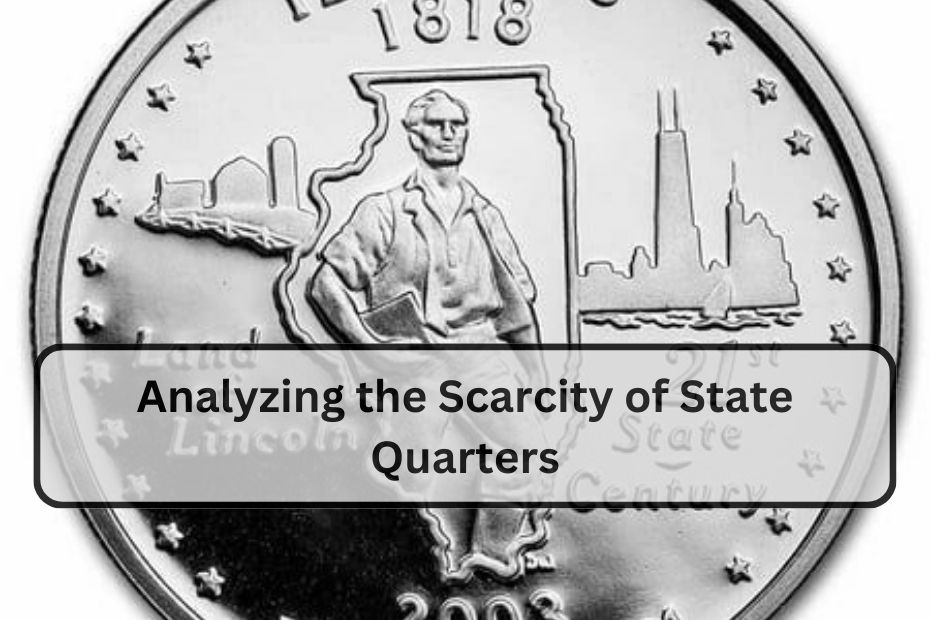 Analyzing the Scarcity of State Quarters